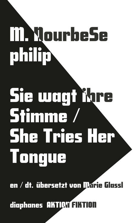 M. NourbeSe Philip: Sie kostet ihre Zunge, leise bricht ihr Schweigen | She tries her tongue, Her silence softly breaks