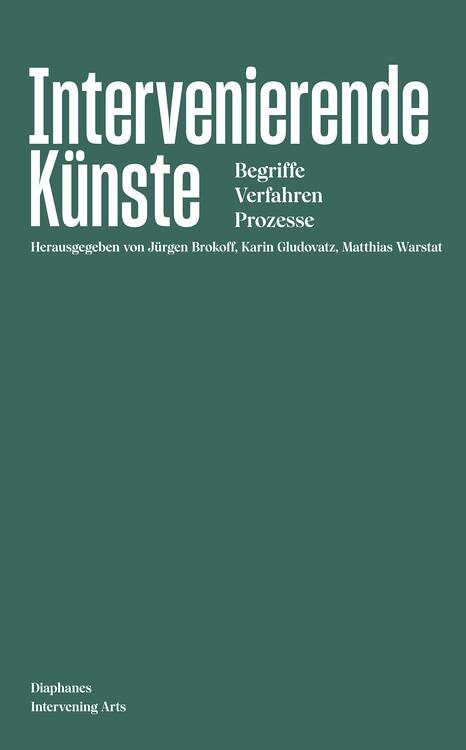 Jürgen Brokoff (Hg.), Karin Gludovatz (Hg.), ...: Intervenierende Künste